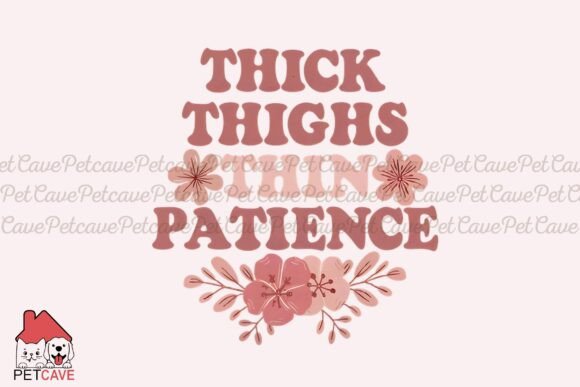 Thick Thighs Thin Patience Floral Art Review